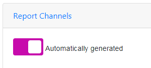 Automatically Generated Report Channels