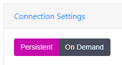 Persistant or On Demand